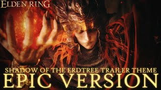 Elden Ring Shadow Of The Erdtree Trailer Theme  EPIC Version [upl. by Aniad526]