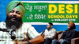 Desi School Days  ਪੇਂਡੂ ਸਕੂਲਾਂ ਦੇ ਕਿੱਸੇ  Gurjant Othi  Major Media  Punjabi Podcast  EP1 [upl. by Xonnel]