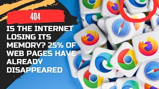 Is the Internet Losing Its Memory 25 of Web Pages Have Already Disappeared [upl. by Nodyl877]