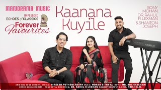 Kaanana Kuyile  Forever Favourites  Unplugged Cover  Dr Rahul Lexman  Sony Mohan Shanton Joseph [upl. by Emmi]