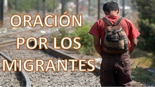 ▶ ORACIÓN PODEROSA POR LOS MIGRANTES  ORACION Y PAZ [upl. by Carey]