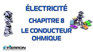 Electricité Chap 8 Le conducteur ohmique [upl. by Lobell]