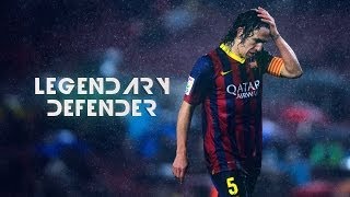 Carles Puyol  19992014  Legendary Defender  Skills And Goals  HD [upl. by Urbanus744]