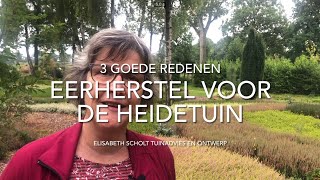 DRIE GOEDE REDENEN EERHERSTEL VOOR DE HEIDETUIN [upl. by Norrabal]