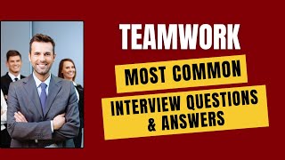 Teamwork Interview Questions and Answers for 2024 [upl. by Nagol]