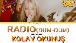 YUQI 우기 RADIO DumDum KOLAY OKUNUŞ Color Coded lyrics [upl. by Batchelor762]