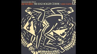 Snake Charmer Extended Version  Jah Wobble Holger Czukay The Edge [upl. by Pacheco]