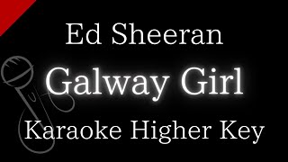 【Karaoke Instrumental】Galway Girl  Ed Sheeran【Higher Key】 [upl. by Ativad73]