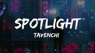 Tavenchi  Spotlight 1 Hour Version By Sound Beast [upl. by Netsuj]