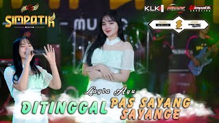 LAILA AYU KDI  DI TINGGAL PAS SAYANG SAYANGE  SIMPATIK MUSIC [upl. by Teerpnam]