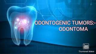 ODONTOGENIC TUMORS  ODONTOMA [upl. by Ydderf161]