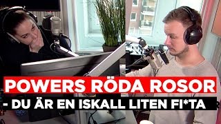 POWERS RÖDA ROSOR  HAN KALLAR HENNE FÖR FITA [upl. by Tini548]