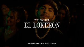 El Lokeron Video Oficial  Tito Double P [upl. by Edana]