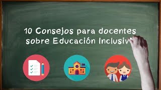 ¡10 Consejos para docentes sobre Educación Inclusiva [upl. by Roberto]