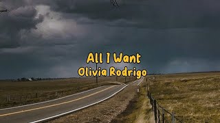 All I Want  Olivia Rodrigo Lyrics [upl. by Dorca]