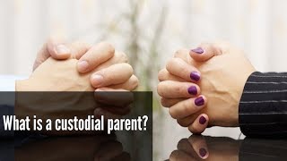 What is a custodial parent [upl. by Fortier]