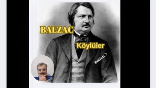 Balzac quotKöylülerquot I Podcast Bölüm 2 I [upl. by Ingrim]