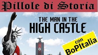 82  The Man in the High Castle un ucronia che regge Pillole di Storia [upl. by Eentirb913]