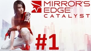 Mirrors Edge Catalyst Xbox One Gameplay Walkthrough Part 1 [upl. by Silyhp]