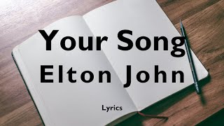 Elton John  Your Song Lyrics [upl. by Nnylaehs]