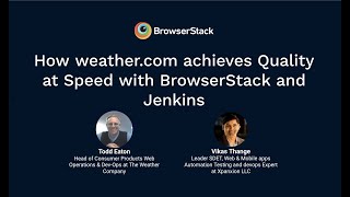 Webinar How weathercom achieves Quality at Speed with BrowserStack and Jenkins [upl. by Sakram412]