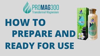 How To prepare Promag 300 Transdermal Magnesium For Use [upl. by Atinreb]