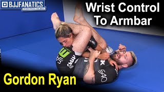 BJJ Techniques Wrist Control to Arm Bar by Gordon Ryan [upl. by Rebeh]