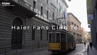 Haier Fans Club Tour Day 1｜Discover Italy with Haier [upl. by Terraj908]