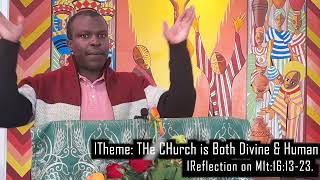 Gospel Reflection Sch Michael Sitati SJ Theme The Church is both Divine and Human [upl. by Ulrika326]