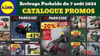 catalogue LIDL Parkside du 7 août 2024 ✅ Arrivage bricolage parkside performance🔥 Promo Silvercrest [upl. by Elahcar170]