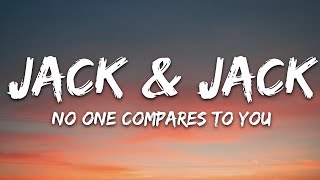 Jack amp Jack  No One Compares To You Lyrics [upl. by Isabella]