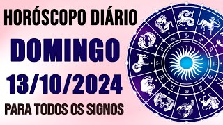 HORÃ“SCOPO DO DIA PARA TODOS OS SIGNOS  DOMINGO DIA 131024 SIGNOS DO DIA DE HOJE [upl. by Tammi835]