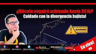 🔥bitcoin seguirá subiendo hasta 51kCuidado con la divergencia bajista 🔥 [upl. by Airet]