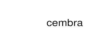 How to pronounce cembra [upl. by Anipsed]