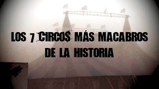 Los 7 circos más macabros de la historia  DrossRotzank Angel David Revilla [upl. by Richart]