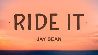 RIDE IT JAY SEAN  LYRICS  JAY SEAM [upl. by Ayhdiv]