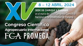 XV CONGRESO CIENTÍFICO AGROPECUARIO INTERNACIONAL FCAPROMEGA 9 042024 [upl. by Oinesra478]