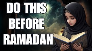 How to Prepare for Ramadan।। DO THIS BEFORE RAMADAN [upl. by Roel885]