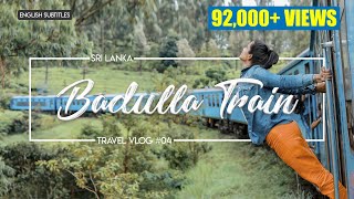 Badulla Train Journey  Nine Arches Bridge  Ella  Sri lanka  VLOG4 English Subtitles [upl. by Teak]