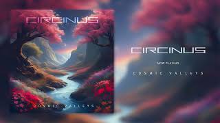 Circinus  Cosmic Valleys [upl. by Harri]