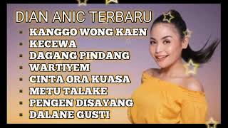 DIAN ANIC KANGGO WONG KAEN FULL ALBUM [upl. by Eissolf]