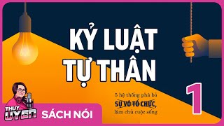 Sách nói Kỷ Luật Tự Thân  Tập 1  Kris  Thùy Uyên [upl. by Lessig310]