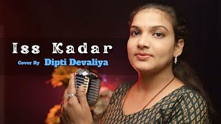 Is Qadar  Cover By Dipti  Tulsi Kumar Darshan Raval  SachetParampara  Sayeed Quadri Arvindr K [upl. by Jefferey]