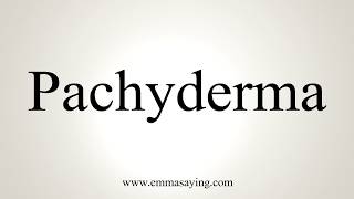 How To Pronounce Pachyderma [upl. by Yntruoc888]