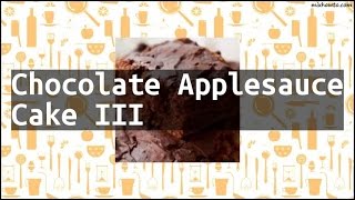 Recipe Chocolate Applesauce Cake III [upl. by Yanehc]