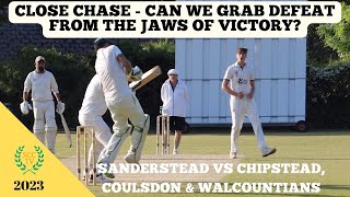 CAN WE GRAB DEFEAT FROM THE JAWS OF VICTORY Sanderstead 2nd XI vs Chipstead in Div 2 Surrey Champ [upl. by Swords704]