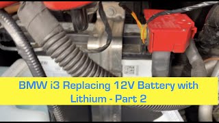 BMW i3 Adding a 12V Lithium BatteryPart 2 [upl. by Lurleen]