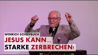 Winrich Scheffbuch  4 Jesus kann Starke zerbrechen  Bibelwochenende Willingen 2024 [upl. by Yart]