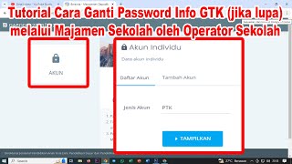 Tutorial Cara Ganti Password Info GTK jika lupa melalui Majamen Sekolah oleh Operator Sekolah [upl. by Qifahs531]