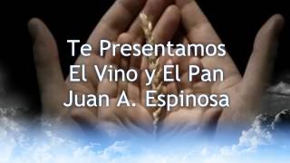 Te Presentamos El Vino y El Pan  Juan A Espinosa [upl. by Lemart]